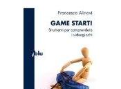 Game start! Strumenti comprendere videogiochi Francesco Alinovi