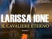 Aprile Libreria: CAVALIERE ETERNO Larissa Ione