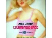 Recensione L'ULTIMO VERO BACIO James Crumley