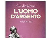 L'UOMO D'ARGENTO Claudio Morici