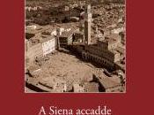 presentazione romanzo SIENA ACCADDE, Betti, Maggio libreria Ubik, Siena
