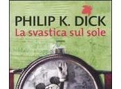 [Recensione] svastica sole Philip Dick #distopia