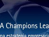 IESE, “UEFA Champions League: éxito estrategia empresarial deportiva” (2011)