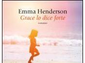 maggio libreria: "Grace dice forte" Emma Henderson