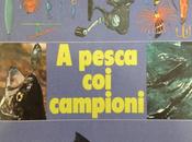 pesca campioni. Mario Albertarelli