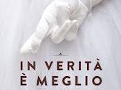 Oggi libreria: VERITA' MEGLIO MENTIRE