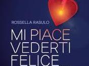 Anteprima piace vederti felice" Rossella Rasulo