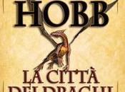 Città Draghi Robin Hobb Rain Wild Chronicles