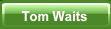 Frasi d'amore Waits.