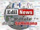 Edil News, secondo appuntamento Pillole settimanali Edilizia