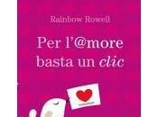 Recensione:Per l'@more basta clic Rainbow Rowell