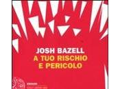Recensione romanzo rischio pericolo Josh Bazell