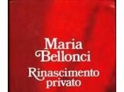 RINASCIMENTO PRIVATO Maria Bellonci