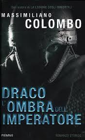 Novità: Draco. L’ombra dell’Imperatore Massimiliano Colombo