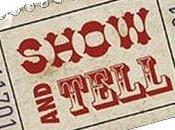 "Show don't Tell", sorry..."Show Tell"