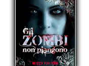 Recensione:Gli zombi piangono Rusty Fischer