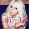 Amelia Lily Shut Up(And Give Whatever Got) Video Testo Traduzione