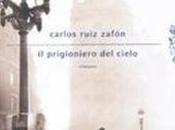 Prigionero Cielo, terzo capitolo quella dovrebbe essere quadrilogia Carlos Ruiz Zafón.