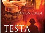 Pensieri riflessioni "Testa calda" Damon Suede