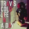 Travis Cold Life Video Testo Traduzione