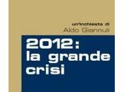 “2012: grande crisi” Aldo Giannuli. Anno profezie, cambiamenti storici