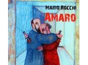 Mario Rocchi: “Amaro”, Prospettiva Editrice, 2009