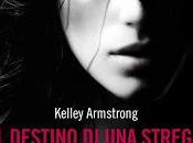 Esce oggi: destino strega. Dime Store Magic Kelley Armstrong