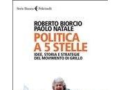 LIBRI. Politica stelle. Idee, storia strategie movimento Grillo P.Natale, R.Biorcio)