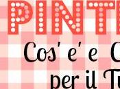 Pinterest: Cos’è, Come Usarlo Sfruttarlo Massimo Nostro Blog {guest post Silvia MammaBook}