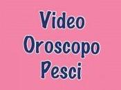 Video Oroscopo Pesci!