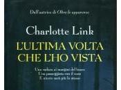anteprima Corbaccio: L'ULTIMA VOLTA L'HO VISTA CHARLOTTE LINK