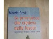 PRINCIPESSA CREDEVA NELLE FAVOLE Marcia Grad