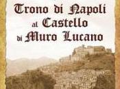 “Dal Trono Napoli Castello Muro Lucano” Giovanni Narracci recensione Barbara Filippone