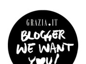 Grazia.it Blogger Want You!