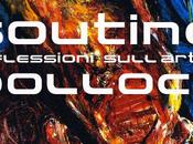 Soutine Pollock: Riflessioni sull'Arte