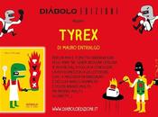 Diábolo Edizioni presenta: Tyrex, Mauro Entrialgo