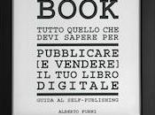 Tutto quello devi sapere pubblicare vendere) libro digitale, Alberto Forni