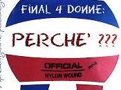 perché perché: Final Four femminile?