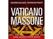 Vaticano massone. Logge, denaro poteri occulti: lato segreto troppo) della Chiesa Papa Francesco