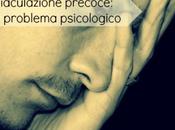 L'eiaculazione precoce: problema psicologico