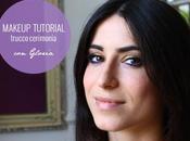 MAKEUP TUTORIAL: Trucco cerimonia Gloria