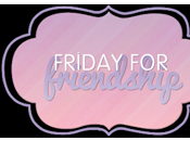 Friday friendship