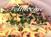Fettuccine salsiccia crema parmigiano