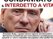 Ruby: Berlusconi condannato anni interdetto vita