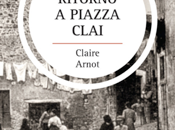 Novità Scoprire: Ritorno Piazza Clai Claire Arnot