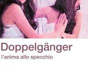 Doppelgänger l'anima allo specchio nuovo romanzo Anna Montella