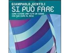 fare” Giampaolo Gentili: libro racconto come reinventarsi vita felice euro mese