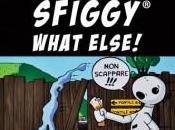 SFIGGY, WHAT ELSE! Alessio Bolognesi