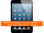 Questo settembte Club Trendy premia l’iPad Mini Wi-fi!