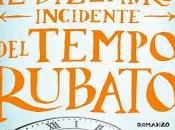 ANTEPRIMA: bizzarro incidente tempo rubato Rachel Joyce